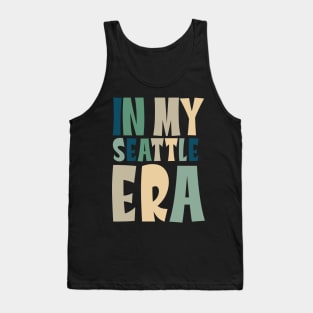 In My Seattle Era Funny Meme Quote Tank Top